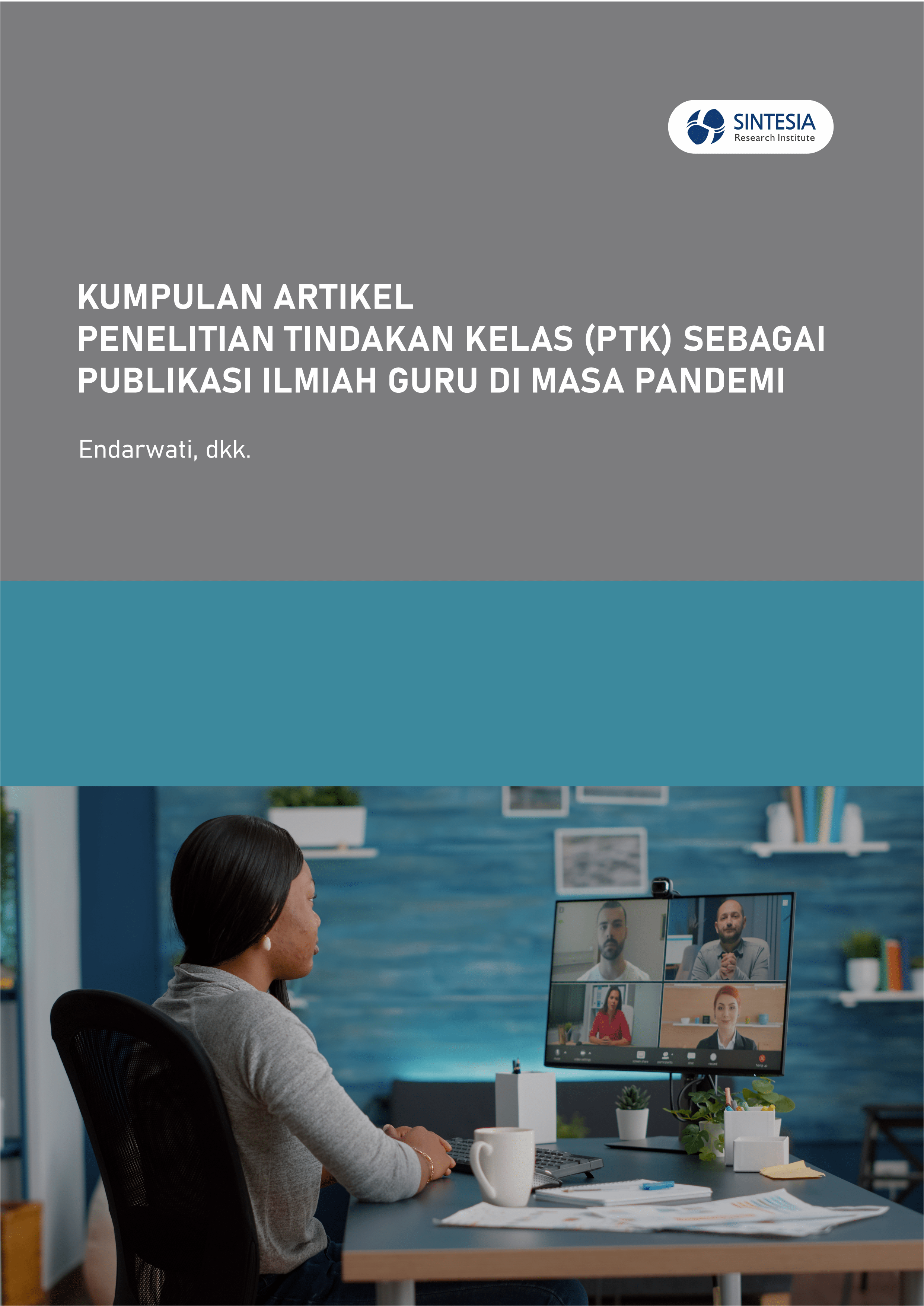 [E-BOOK] KUMPULAN ARTIKEL PENELITIAN TINDAKAN KELAS (PTK) SEBAGAI ...